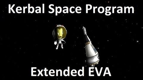 Kerbal Space Program - Extended EVA - Demonstration