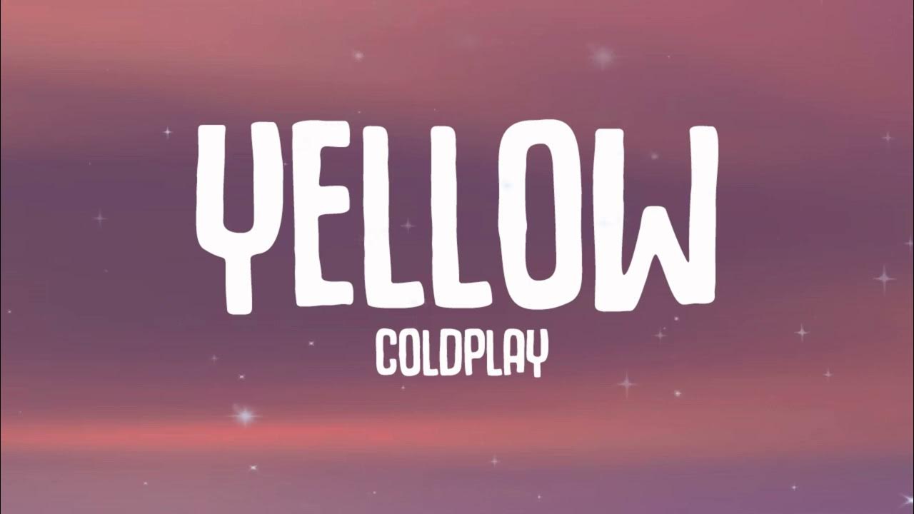 ‪@coldplay‬ - Yellow (Lyrics)