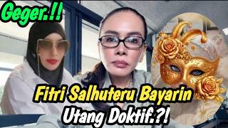 GEGER.!! FITRI SALHUTERU BAYARIN UTANG DOKTIF.?!