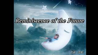 Reminiscence of the Future