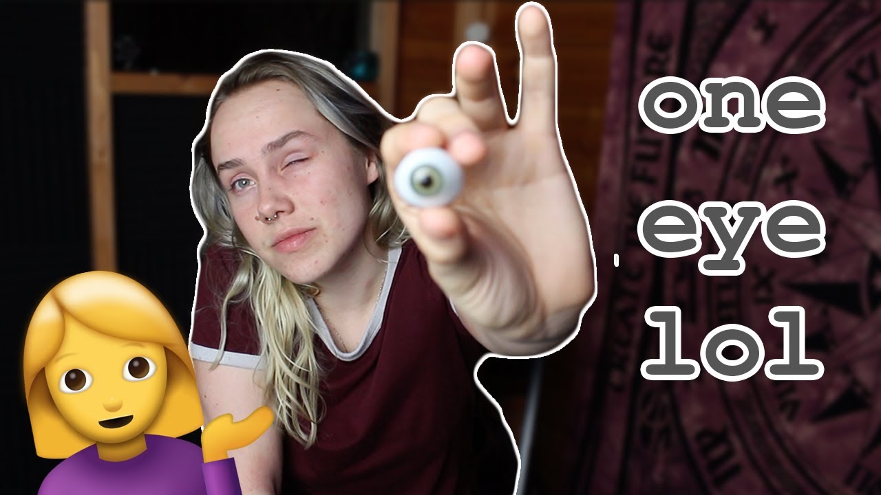 i have one eye lol....  YouTube