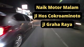 Naik Motor Malam || Jl HOS Cokroaminoto - Jl Graha Raya || Tangerang || Banten