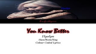 Hyolyn(효린) -  youknowbetter(니가 더 잘 알잖아) Colour Coded Lyrics HanRomEng by Taefiedlyrics