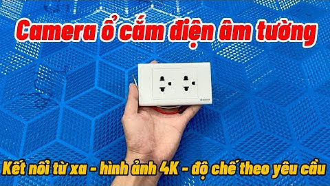 Camera ngụy trang ổ cắm điện âm tường mẫu mới nhất 2025 , camera giấu kín xem từ xa không giới hạn