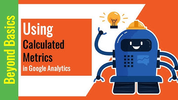 How to Use Calculated Metrics in Google Analytics