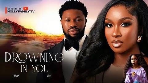 DROWNING IN YOU - latest 2025 Nollywood movie recommendation / recap - sonia uche Stan Nze