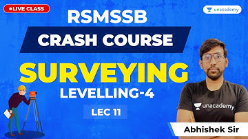 Surveying | Levelling - 4 | Lec 10 | RSMSSB Crash Course | Civil Engineering