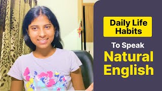 Daily life habits to improve English #speaking #learnenglish #improveyourenglish