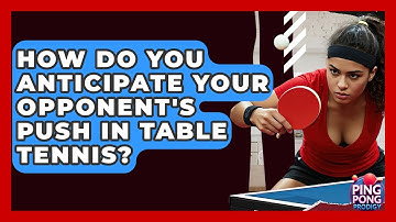 How Do You Anticipate Your Opponent