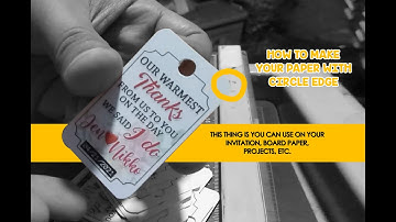 HOW TO MAKE YOUR PAPER WITHCIRCLE EDGE | Willian Stevy