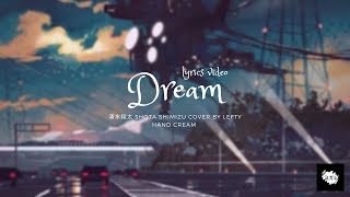 Shota Shimizu 清水翔太 - DREAM | Cover by Lefty 【lyrics video】