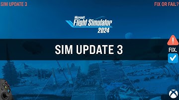 Sim Update 3 – Did They Finally Fix MSFS 2024?
