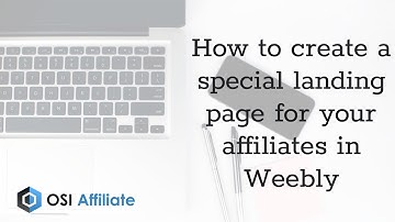 How to create a special landing page for your affiliates in Weebly