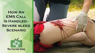 How An EMS Call Is Handled - Severe Bleed Scenario
