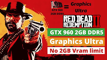 Red Dead Redemption 2 Best Graphics Settings for 2GB Vram | GTX 960 Ultra