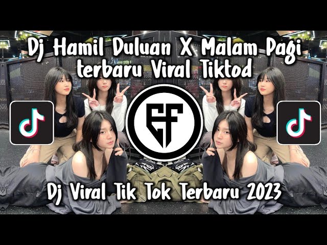 DJ HAMIL DULUAN X MALAM PAGI VIRAL DJ TERBARU MALAM PAGI X HAMIL DULUAN MENGKANE VIRAL TIK TOK 2023 class=