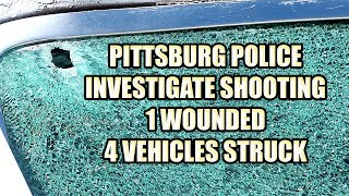 Pittsburg Shooting: 1 Wounded, 4 Vehicles Struck by Gunfire