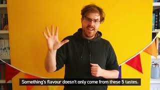 How does our sense of smell affect our taste? And how can touch enhance flavour?