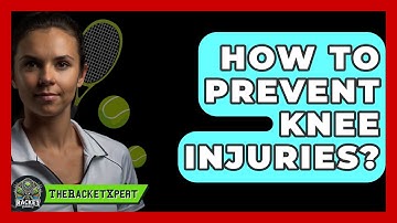 How To Prevent Knee Injuries? - The Racket Xpert