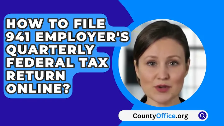 How To File 941 Employer's Quarterly Federal Tax Return Online? - CountyOffice.org