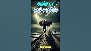Bài Học Cuộc Sống: Quản Lý Cuộc Sống 💚 Sống Tích Cực #baihoccuocsong #nghethuatsong