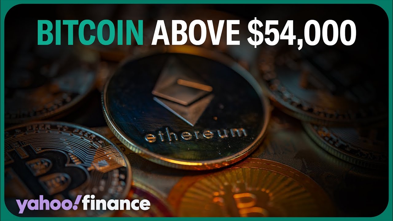 Bitcoin surges above $54,000, Ethereum pops