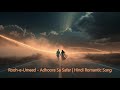 🎵 Rooh-e-Umeed - Adhoora Sa Safar | Hindi Romantic Song