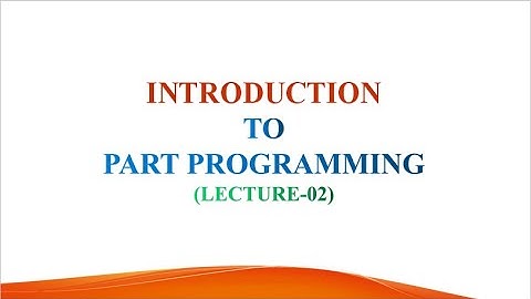 CNC AND AUTOMATION || PART PROGRAMMING ||  LECTURE 2