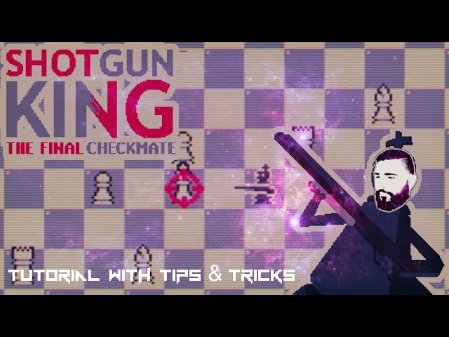 Shotgun King - Tutorial w/ Tips & Tricks 