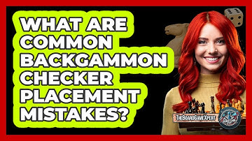 What Are Common Backgammon Checker Placement Mistakes?