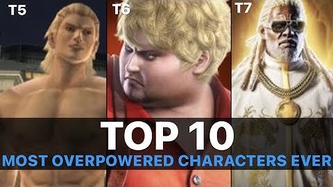 Top 10 Most BROKEN Characters in Tekken