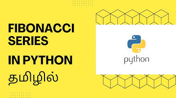 How to solve Fibonacci Series in Python | Explanation in Tamil