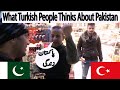 What Turkish People Thinks About Pakistan