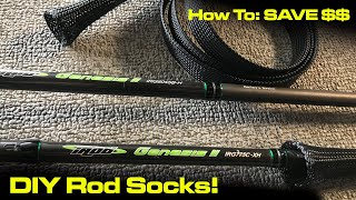 How to: DIY Rod Socks  SAVE MONEY on Fishing Rod Sleeves!