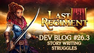 Last Regiment - Dev Blog #26.3: Story Writing Struggles