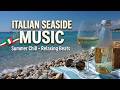 Amalfi Coast Vibes Italian Seaside Music For Restaurants &amp; Cafes