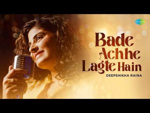 Bade Achhe Lagte Hain | Hindi Song Recreation | Deepshikha Raina | Anurag-Abhishek class=