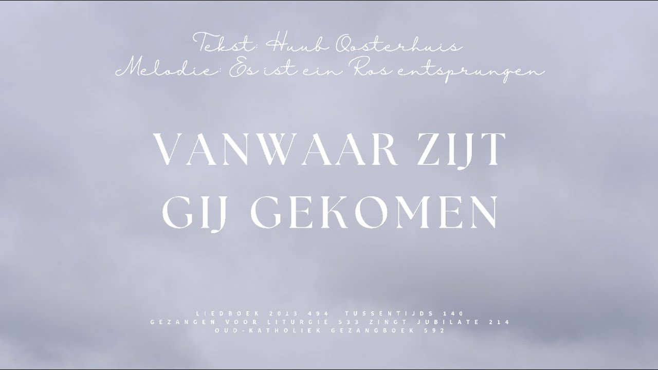 Vanwaar zijt Gij gekomen - Huub Oosterhuis - Piano & Solozang