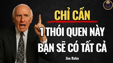 Bí Mật Jim Rohn Tiết Lộ: Chỉ Cần Một Thói Quen Này Cả Cuộc Đời Bạn Sẽ Thay Đổi | Jim Rohn