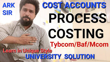 C ❤️University Solution ❤️2025 Process COSTING Basic  COST ACCOUNT  Tybcom/tybaf Sem6 Ark sir
