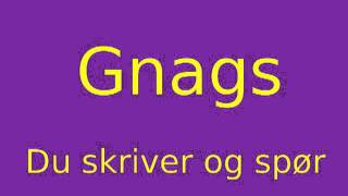 Gnags - Du skriver og spør chords