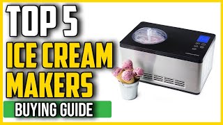 ✅Best Ice Cream Makers in 2021 [Buying Guide]
