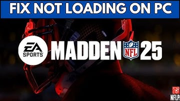 How To Fix Madden NFL 25 Stuck on Loading Screen | Fix Madden NFL 25 Not Loading Error On PC