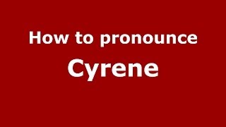 How To Pronounce Cyrene (Greek/Greece) - Pronouncenames.com - Youtube