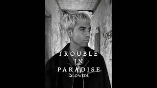 Ryan Caraveo - Trouble in Paradise (Slowed)