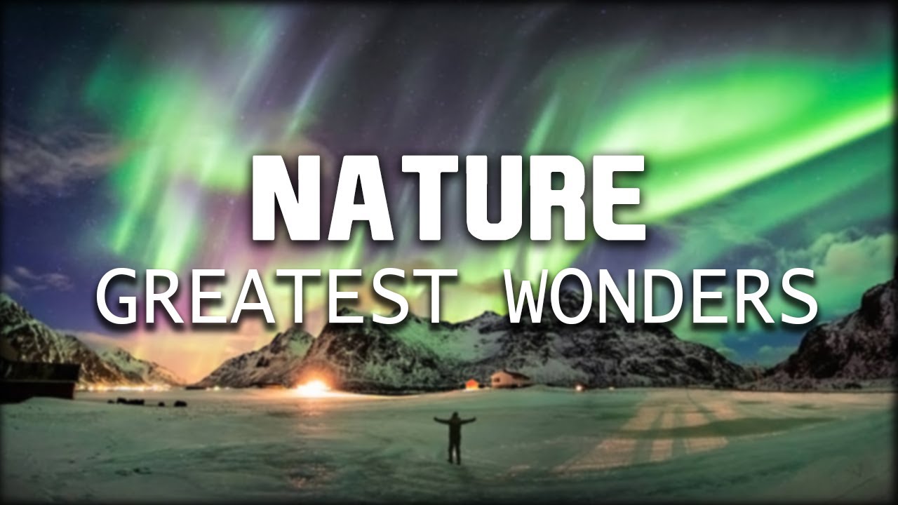 5 Greatest Nature’s Wonders To Visit In 2023