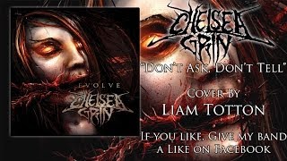 Chelsea Grin - Don't Ask, Don't Tell ( Vocal Cover ) ( NEW 2013 )