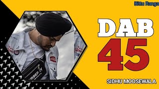 DABB 45 | SIDHU MOOSE WALA | NEW PUNJABI SONG | THE LAST RIDE | 2024