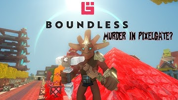 Boundless | Post Release 167 | Murder in Pixelgate?