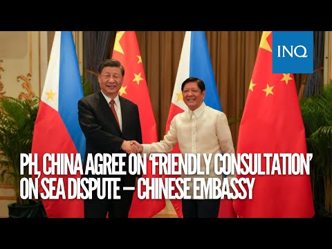 PH, China agree on ‘friendly consultation’ on sea dispute — Chinese Embassy